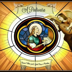 A Padroeira - part. Gabi Dias & Hariba (versão estendida)