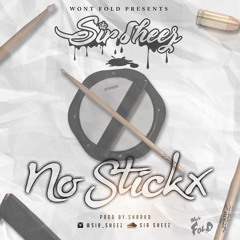 Sir Sheez-No Stickx