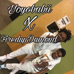 YoyoBabii  x FiredupDamond (FU) -NO LIE