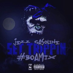 Jezz Gasoline Set trippin BOA_MIx