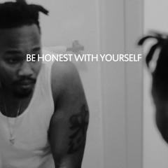 Be Honest With Yourself (Produced by Mubz Got Beats)