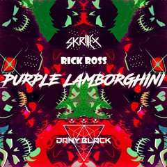 Skrillex - Purple Lamborghini (Feat. Rick Ross) [Dany Black Bootleg]