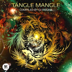 DJ Wegha - Tangle Mangle Mixed Djset
