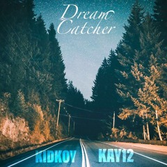Dream Catcher - KidKoy Ft. Kay12