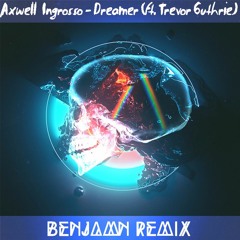 Axwell  Ingrosso - Dreamer (ft. Trevor Guthrie) (Remix)