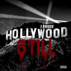 Hollywood Still (The Truth)(Prod. By Lil Xane OTB)