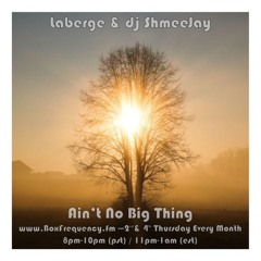 Laberge & dj ShmeeJay - Ain't No Big Thing - 2018-01-11