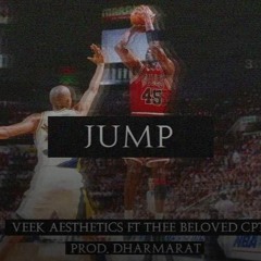 Jump By TheeBelovedCpt & Veek Aesthetics (Prod By dharmarat)