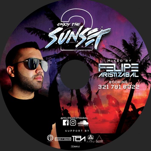 ENJOY THE SUNSET 2 MIXED BY FELIPE ARISTIZABAL