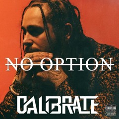 No Option - Post Malone (Calibrate Remix)