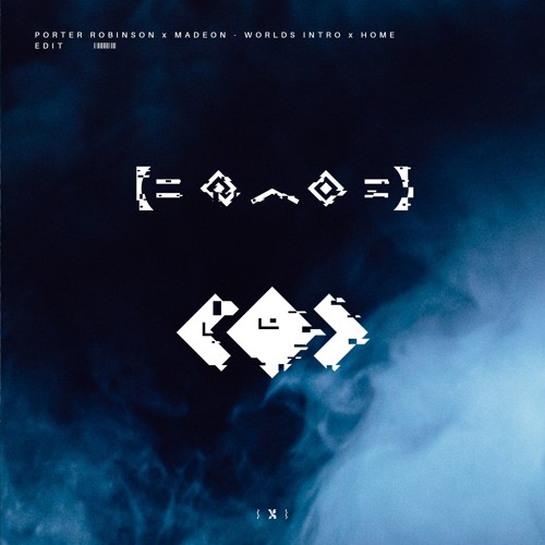 porter robinson - worlds intro x madeon - home