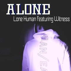 Alone (feat. Witness)