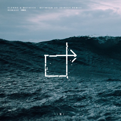 elènne & mothica - between us (direct remix) remake