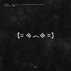 nero - the thrill (porter robinson remix) remake