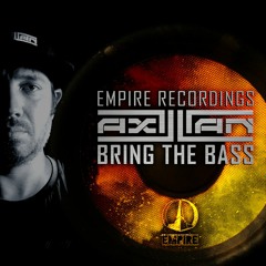 AXILLIAN - Bring The Bass Promo Mix For Empire Recordings