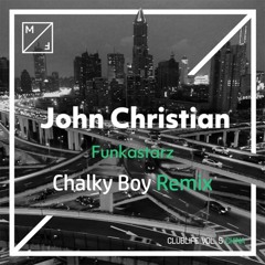 John Christian - Funkastarz (Chalky Boy Remix)#clubliferemixes
