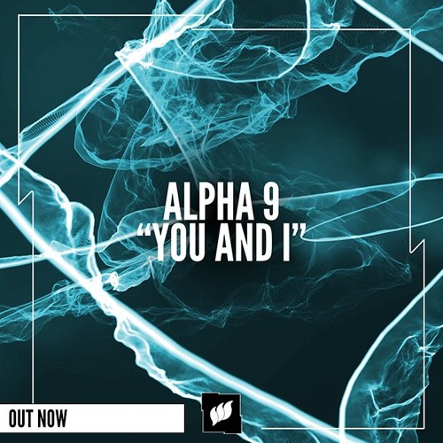 ALPHA 9 - You and I [Flashover Recordings]