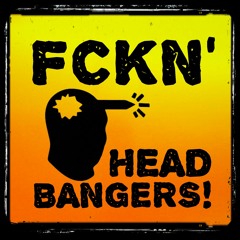 Fckn' HeadBangers!