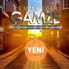 Gamze - Son Durak (Bulent Cakmak Remix)