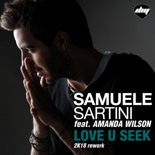 Stream Samuele Sartini Feat Amanda Wilson Love U Seek 2k18 Rework