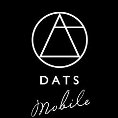 DATS - Mobile(phai Remix)