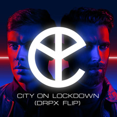 Yellow Claw - City On Lockdown (DRPX FLIP)