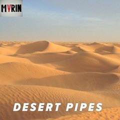 MVRIN - Desert Pipes