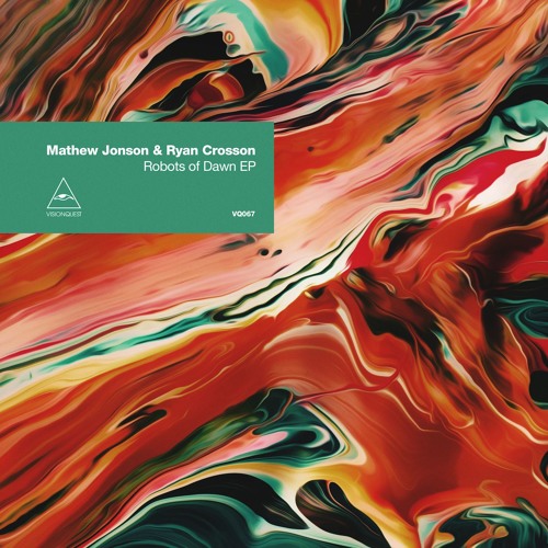 VQ067 Mathew Jonson & Ryan Crosson B. Robots Of Dawn featuring Cesar Merveille & Isis Kuaygarond