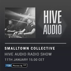Pioneer DJ Radio - Hive Audio Show - Smalltown Collective 11.01.2018