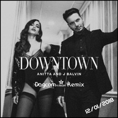 Anitta Ft. J Balvin - Downtown (Dagcom+ Remix)