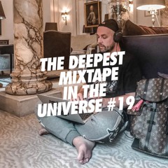 THE DEEPEST MIXTAPE IN THE UNIVERSE #19