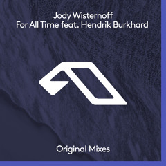 Jody Wisternoff - For All Time feat. Hendrik Burkhard