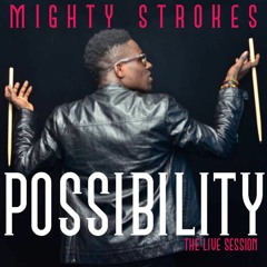 Possibility By MIGHTY STROKES (De Live Session)