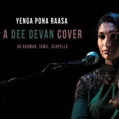 Yenga Pona Raasa - Maryam | A.R. Rahman | Dee Devan Acapella Cover