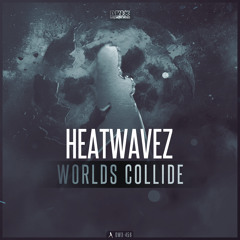 Heatwavez - Worlds Collide (Official HQ Preview)