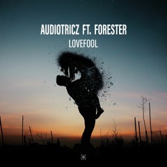 Audiotricz ft. Forester - Lovefool