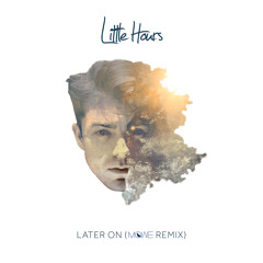 Little Hours - Later On (MÖWE Remix)