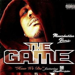 The Game feat 50Cent - This Is How We Do - Moombahton Remix