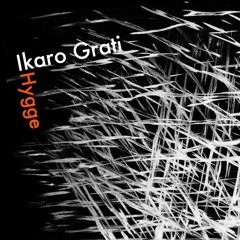 Ikaro Grati - Hygge (Traum V217)