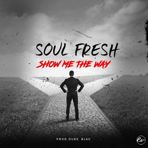 Soul Fresh - Show Me The Way