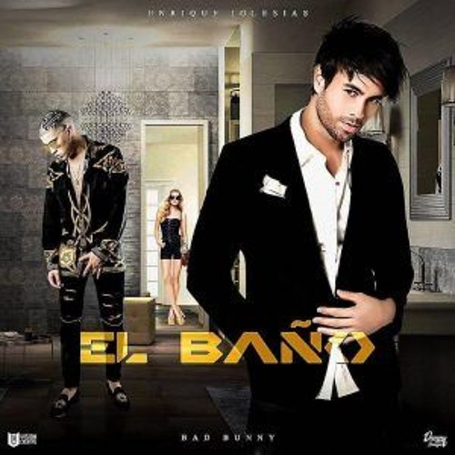 Stream Enrique Iglesias Ft Bad Bunny - El Baño (Dj Salva Garcia 2018 Edit)  by DjSalvaGarciaEdits2.0 | Listen online for free on SoundCloud