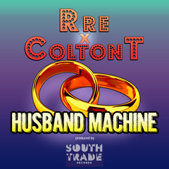 Rre feat ColtonT - Husband Machine (South Trade Rec 2018)