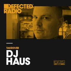 Defected Radio Show presented by DJ Haus - 12.01.18