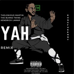Kendrick Lamar - YAH. (remix) (prod. Thelonious Martin & The Burns Twins)