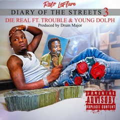Die Real (feat. Trouble & Young Dolph) (Prod. Drum Major)