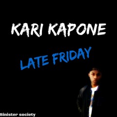 Kari-Late Friday Prod. Kin Rich