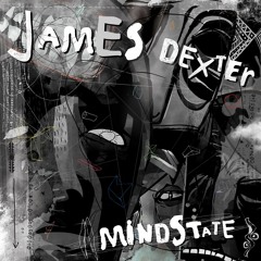 James Dexter - Mindstate [Gruuv]