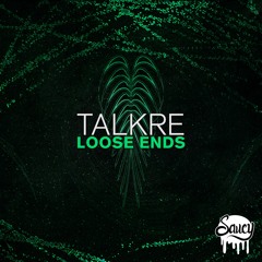 Talkre - Loose Ends