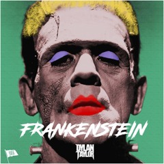 Dylan Taylor - Frankenstein (Beatport Exclusive)