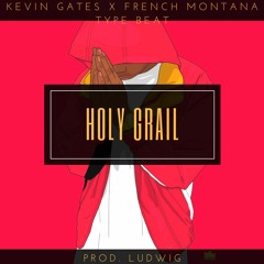 Holy Grail X Kevin Gates X French Montana Type Beat(Prod. Ludwig)(Tagged)